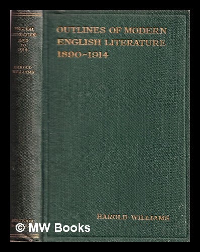 Item #376353 Outlines of modern English literature 1890-1914. Harold Sir Williams.