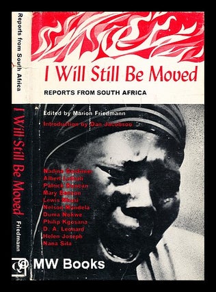 Item #376478 I will still be moved : reports from South Africa / edited by Marion Friedmann....