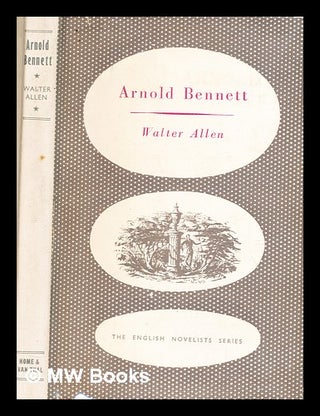 Item #376538 Arnold Bennett / Walter Ernest Allen. Walter Ernest Allen