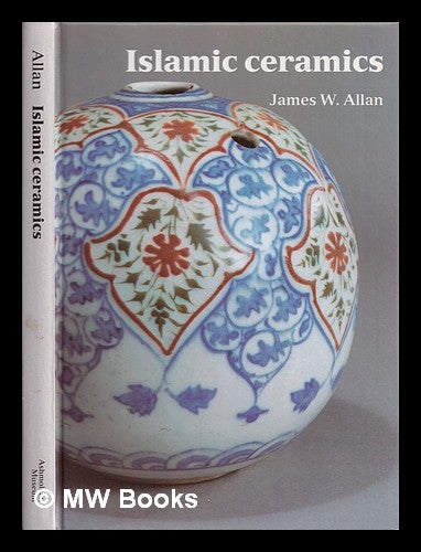 Item #376597 Islamic ceramics. James W. Wilson.