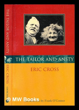 Item #376702 The Tailor and Ansty / Eric Cross ; with an introduction by Frank O'Connor. Eric...