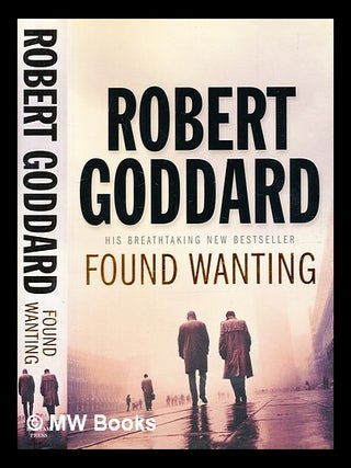 Item #376728 Found wanting / Robert Goddard. Robert Goddard