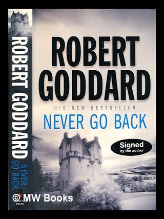 Item #376737 Never go back / Robert Goddard. Robert Goddard