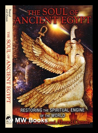 Item #376763 The soul of ancient Egypt : restoring the spiritual engine of the world / Robert...