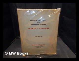 Item #376945 French Paintings of the Nineteenth Century: Inges to Cezanne: June-July, 1933. Reid...