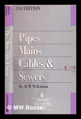 Item #377019 Pipes, mains, cables and sewers. Harold William Wilkinson.