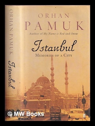 Item #377083 Istanbul : memories of the city. Orhan Pamuk