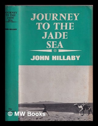 Item #377087 Journey to the Jade Sea. John Hillaby