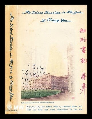 Item #377191 The silent traveller in New York / written and illustrated by Chiang Yee ; with a...