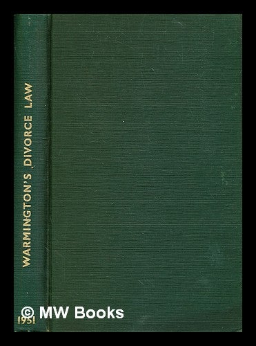 Item #377205 Divorce law : including the practice in divorce / Louis Crispin Warmington ; in collaboration with E. E. Spicer and P. B. Topham. L. Crispin Warmington, Louis Crispin.