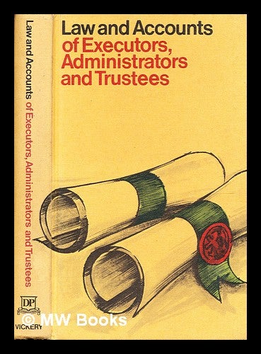 Item #377256 Law and accounts of executors, administrators and trustees / by B. G. Vickery. Bertram George Vickery.
