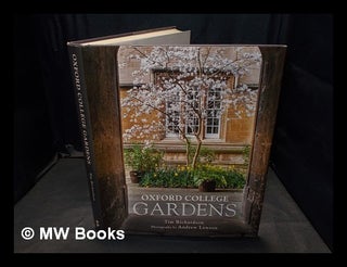 Item #377353 Oxford college gardens / Tim Richardson ; photographs by Andrew Lawson. Tim...