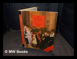 Item #377355 Victorian panorama : paintings of Victorian life / Christopher Wood. Christopher Wood