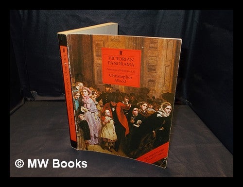 Item #377355 Victorian panorama : paintings of Victorian life / Christopher Wood. Christopher Wood.
