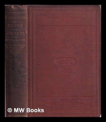 Item #377480 Biographies of John Wilkes and William Cobbett. J. S. Watson.