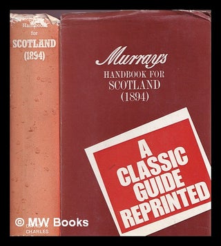 Item #377506 Murray's Handbook for Scotland: (1894): A reprint of the 1894 edition of Handbook...