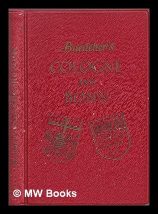 Item #377540 Cologne and Bonn, with environs : handbook for travellers / by Karl Baedeker. Karl....