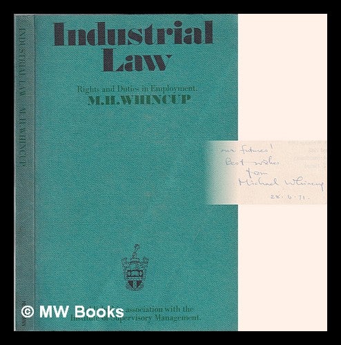 Item #377546 Industrial law, by Michael H. Whincup. Michael H. Whincup.