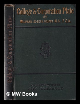 Item #377558 College and corporation plate: a handbook to the reproductions of silver plate in...