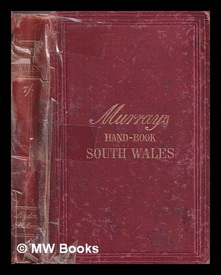 Item #377561 A Handbook for travellers in South Wales and its borders, incl. the river Wye....