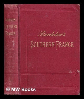 Item #377564 Southern France, including Corsica : handbook for travellers / by Karl Baedeker....