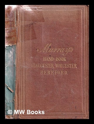 Item #377572 A handbook for travellers in Gloucestershire, Worcestershire, and Herefordshire....