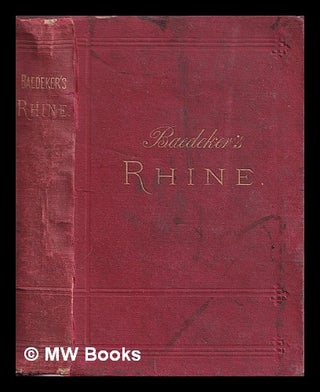 Item #377608 The Rhine from Rotterdam to Constance. : Handbook for travellers / by K. Baedeker....