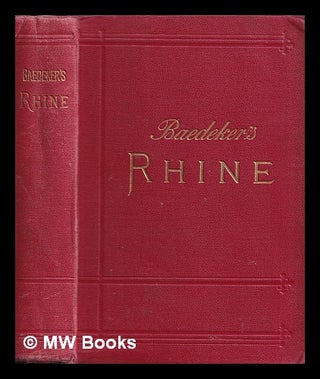 Item #377615 The Rhine : including the Black Forest & the Vosges : handbook for travellers / by...