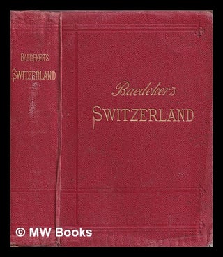 Item #377622 Switzerland and the adjacent portions of Italy, Savoy, and Tyrol : handbook for...