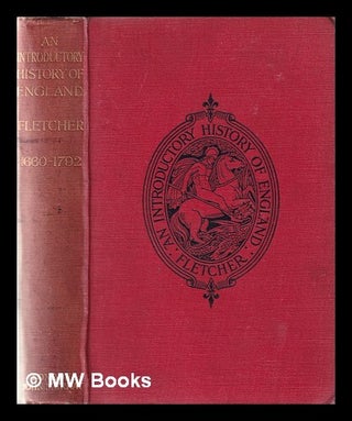 Item #377669 An introductory history of England Volume III From The Restoration to the Beginning...