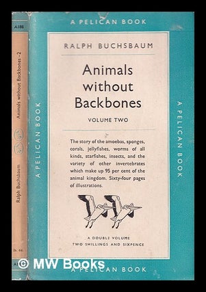 Item #377719 Animals without backbones : an introduction to the invertebrates / Ralph Buchsbaum....