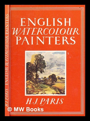Item #378004 English water colour painters / H.J. Paris. H. J. Paris.