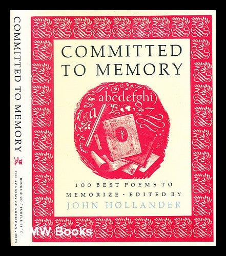 Item #378006 Committed to memory : 100 best poems to memorize. John Hollander.