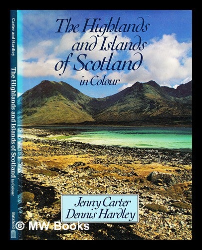 Item #378023 The Highlands & Islands of Scotland in colour / text by Jenny Carter ; photographs by Dennis Hardley. Jenny Harper, b. 1950-.