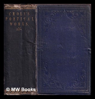Item #378028 The poetical works of the Rev. George Croly: two volumes bound in one. George Croly
