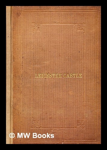 Item #378044 An Account of Leicester Castle. James Thompson, Author of a. “History of Leicester”.