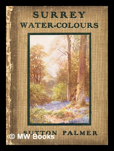 Item #378078 Surrey Water-Colours/ by Sutton Palmer. Sutton Palmer.