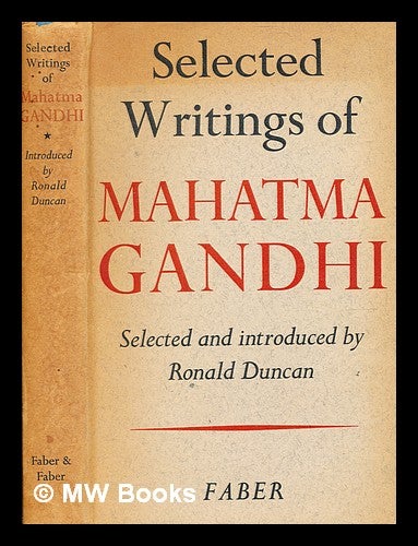 Item #378096 Selected writings of Mahatma Gandhi / selected and introduced by Ronald Duncan. [With a portrait.]. Mahatma Gandhi.