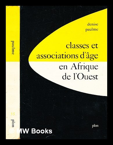 Item #378116 Classes et associations d'âge en Afrique de l'Ouest / par Jean Capron ... [et. al.] ; édité par Denise Paulme. Jean Capron.