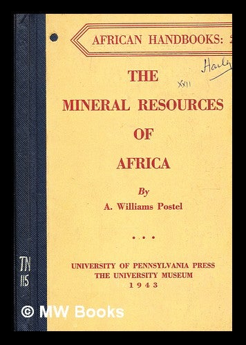 Item #378120 The mineral resources of Africa / Albert Williams Postel. A. Williams Postel, Albert Williams, b. 1909-.