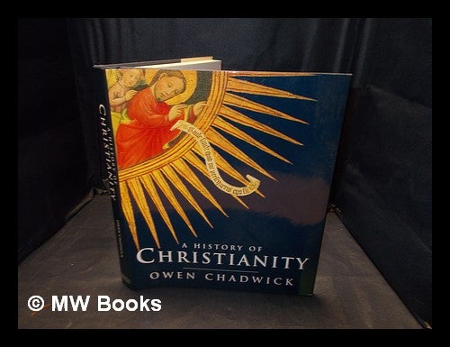 Item #378237 A history of Christianity / Owen Chadwick. Owen Chadwick.