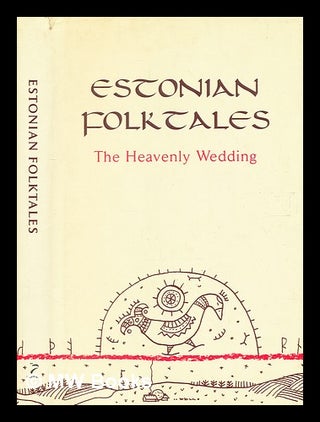 Item #378274 Estonian folktales : the heavenly wedding / compiled by Piret Päär & Anne Türnpu....
