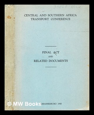 Item #378306 Central and Southern Africa transport conference : Johannesburg 1950: final act and...