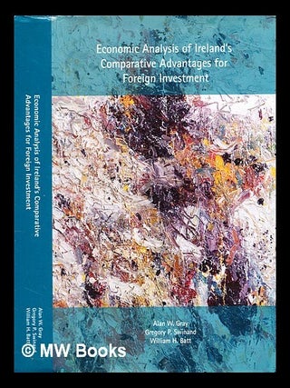 Item #378324 Economic analysis of Ireland's comparative advantage for foreign investment. Alan W....