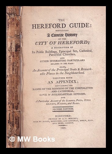 Item #378383 The Hereford guide : containing a concise history of the city of Hereford ; a description of its public buildings, Episcopal see, cathedral, parochial churches, and other interesting particulars relating to the place...[&c] / [by W.J.Rees]. William Jenkins Rees.