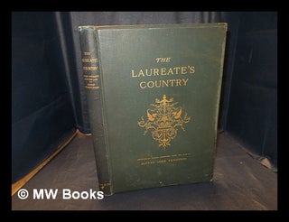 Item #378400 The Laureate's country : a description of places connected with the life of Alfred...