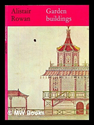 Item #378544 Garden buildings / Alistair Rowan. Alistair Rowan
