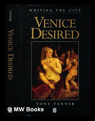 Item #378550 Venice desired / Tony Tanner. Tony Tanner