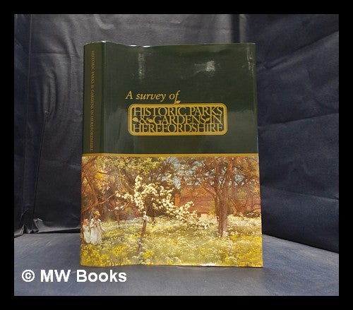 Item #378615 A survey of historic parks and gardens in Herefordshire by David Whitehead. David Whitehead.