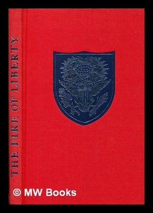 Item #378647 The fire of liberty / compiled, edited and with an introduction by Esmond Wright....
